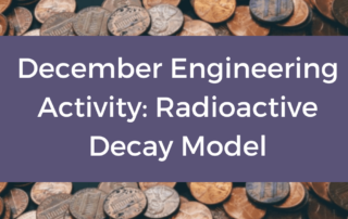 december-engineering-activity:-radioactive-decay-model